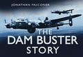 Cover: The Dam Buster Story - The History Press Ltd