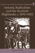 Cover: Ireland, Radicalism, and the Scottish Highlands, c.1870-1912 - Edinburgh University Press