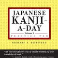 Cover: Japanese Kanji a Day Practice Pad Volume 1 - Tuttle Publishing