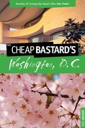 Cover: Cheap Bastard's (TM) Guide to Washington, D.C. - Globe Pequot Press