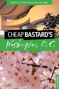 Enlarge image Cover: Cheap Bastard's (TM) Guide to Washington, D.C. - Globe Pequot Press