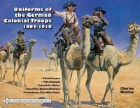 Enlarge image Cover: Uniforms of the German Colonial Troops 1884-1918 - Schiffer Publishing Ltd