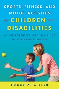 Abbildung von: Sports, Fitness, and Motor Activities for Children with Disabilities - Rowman & Littlefield Publishers