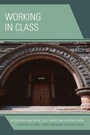 Cover: Working in Class - Rowman & Littlefield Publishers