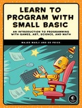 Cover: Learn to Program with Small Basic - No Starch Press