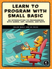 Enlarge image Cover: Learn to Program with Small Basic - No Starch Press