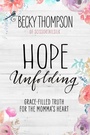 Cover: Hope Unfolding - Waterbrook Press (A Division of Random House Inc)
