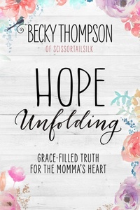 Enlarge image Cover: Hope Unfolding - Waterbrook Press (A Division of Random House Inc)