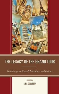Enlarge image Cover: The Legacy of the Grand Tour - Fairleigh Dickinson University Press