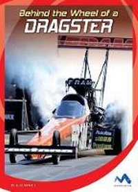 Enlarge image Cover: Behind the Wheel of a Dragster - Child's World, Inc. Momentum