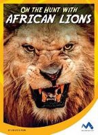 Enlarge image Cover: On the Hunt with African Lions - Child's World, Inc. Momentum