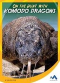 Cover: On the Hunt with Komodo Dragons - Child's World, Inc. Momentum