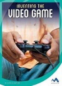 Enlarge image Cover: Inventing the Video Game - Child's World, Inc. Momentum