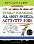 Cover: All You Need Is a Pencil: The Totally Hilarious All About America Activity Book - Imagine Publishing, Inc