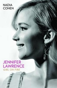 Abbildung von: Jennifer Lawrence: Girl on Fire - The Biography - John Blake Publishing Ltd