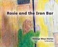 Cover: Rosie and the Iron Bar - Gatehouse Books Limited