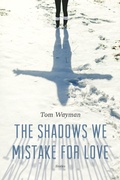 Cover: The Shadows We Mistake for Love - Douglas & McIntyre