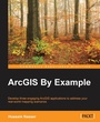 Cover: ArcGIS By Example - Packt Publishing