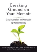 Cover: Breaking Ground on Your Memoir - She Writes Press