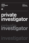 Cover: Crime Uncovered: Private Investigator - Intellect Books