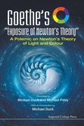 Cover: Goethe's "Exposure Of Newton's Theory": A Polemic On Newton's Theory Of Light And Colour - Imperial College Press
