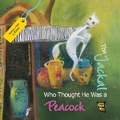 Cover: The Jackal Who Thought He Was a Peacock - Tiny Owl Publishing Ltd