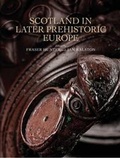Cover: Scotland in Later Prehistoric Europe - Society of Antiquaries of Scotland