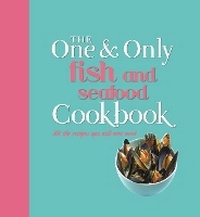 Enlarge image Cover: The One and Only Fish and Seafood Cookbook - 20 Watt
