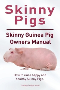 Abbildung von: Skinny Pig. Skinny Guinea Pigs Owners Manual. How to raise happy and healthy Skinny Pigs. - IMB Publishing