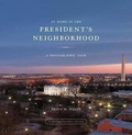 Cover: At Home in the President's Neighborhood - White House Historical Association