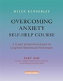 Cover: Overcoming Anxiety Self Help Course in 3 vols - Robinson Publishing