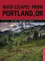 Cover: Quick Escapes (R) From Portland, OR - GPP Travel