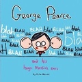 Cover: George Pearce And His Huge Massive Ears - Frances Lincoln Children's Books