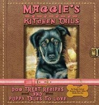 Abbildung von: Maggie's Kitchen Tails - Dog Treat Recipes and Puppy Tales to Love - Miss Mamie's Co.