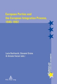 Enlarge image Cover: European Parties and the European Integration Process, 1945-1992 - Peter Lang Verlag