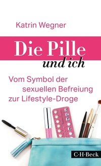 Abbildung von: Die Pille und ich - C.H.BECK