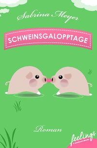 Abbildung von: Schweinsgalopptage - Feelings