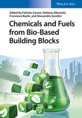 Cover: Chemicals and Fuels from Bio-Based Building Blocks - Wiley-VCH