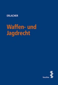 Abbildung von: Waffen- und Jagdrecht - Facultas