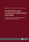Cover: Wechselwirkungen im deutsch-rum&auml;nischen Kulturfeld - Peter Lang Verlag