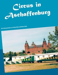 Enlarge image Cover: Circus in Aschaffenburg - BoD - Books on Demand