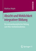Cover: Absicht und Wirklichkeit integrativer Bildung - Springer VS