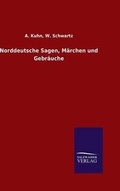 Cover: Norddeutsche Sagen, Maerchen und Gebraeuche - Salzwasser-Verlag GmbH