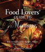 Cover: Food Lovers' Guide to (R) Montana - Globe Pequot Press