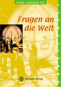 Abbildung von: Ethik - Landesausgabe Sachsen / Fragen an die Welt - Klassen 5/6 - Militzke Verlag GmbH