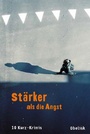 Cover: St&auml;rker als die Angst - Obelisk Verlag ein Imprint der Verlagsanstalt Tyrolia Gesellschaft m. b. H.