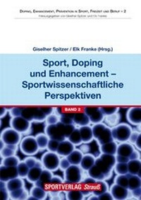 Abbildung von: Sport, Doping und Enhancement - Sportwissenschaftliche Perspektiven - Sportverlag Strauß