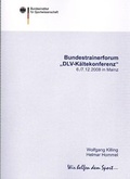 Cover: Bundestrainerforum "DLV-K&auml;ltekonferenz" 06.-07.12.2008 in Mainz - Sportverlag Strau&szlig;