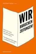 Cover: Wir brauchen Zeitungen! - Herbert von Halem Verlag