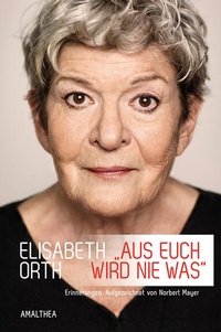 Enlarge image Cover: »Aus euch wird nie was« - Amalthea Signum